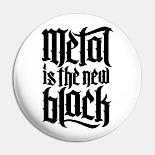 Metal is the new black No.4 (black) Pin