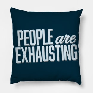 People Are Exhausting (Block) Pillow