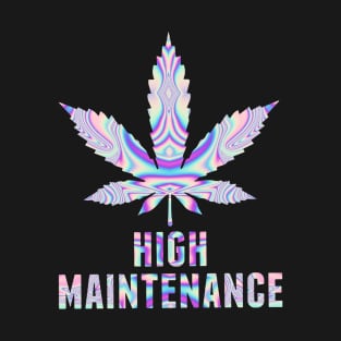 HIGH MAINTENANCE T SHIRT T-Shirt