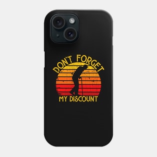 Don't Forget My Discount - Funny Old People Phone Case