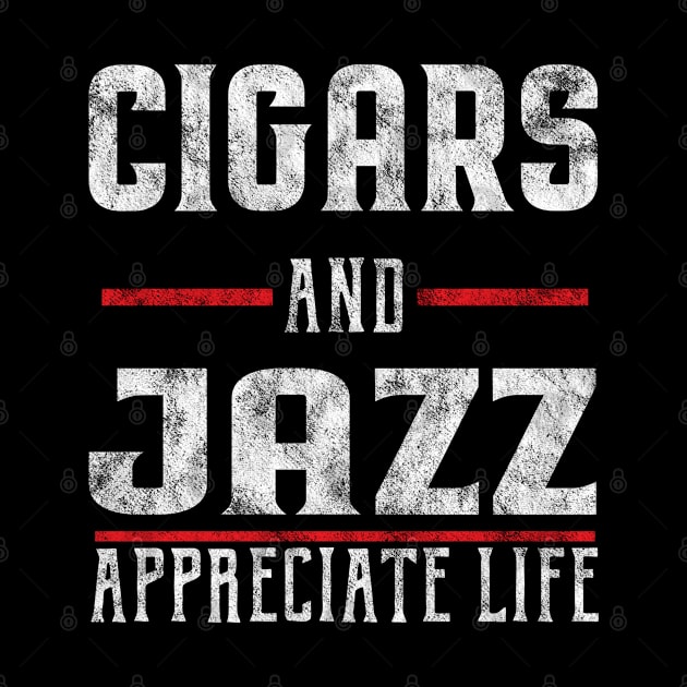 Cigars And Jazz Appreciate Life by BlendedArt