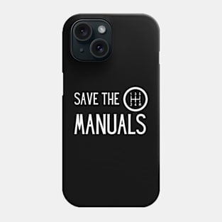 Save the Manuals Car, Gift For car lover Phone Case