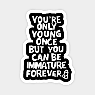 Only Young Once (White Text Only) Magnet