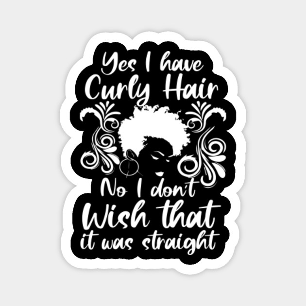 Curly Curls Hairstyle Quotes Gift I Curled Hair Curly Hair