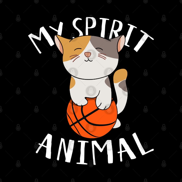 Cute Calico Cat with Basketball - My Spirit Animal by HappyGiftArt