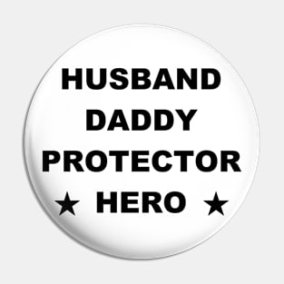 Husband Daddy Protector Hero Fathers Day Funny Gift Pin