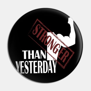 stronger than yesterday Pin