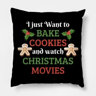 I Just Want To Bake Cookies And Watch Christmas Movies Pillow