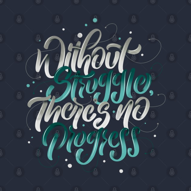 Without Struggle, There's No Progress by Nynjamoves