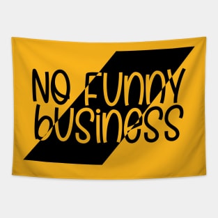 No Funny Business Tapestry