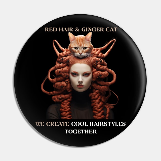 Red Hair And a Ginger Cat We Create Cool Hairstyles Together Funny Barbering Stylist Barber and Cat Lover Gift Pin by Positive Designer