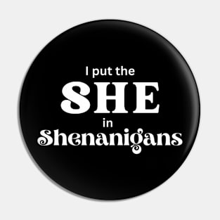 She in shenanigans Pin