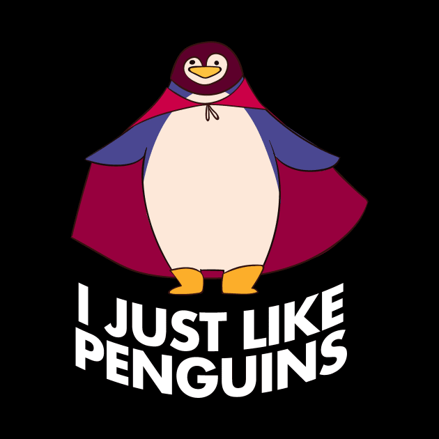 I just like Penguins Superhero Penguin Animal Lover by deificusArt