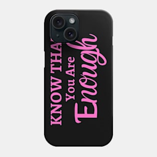 You are Enough Phone Case