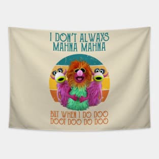 I-Dont-Always-Mahna-Mahna Tapestry