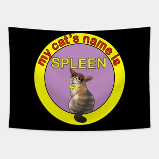 my cat's name is spleen - funny cat Tapestry