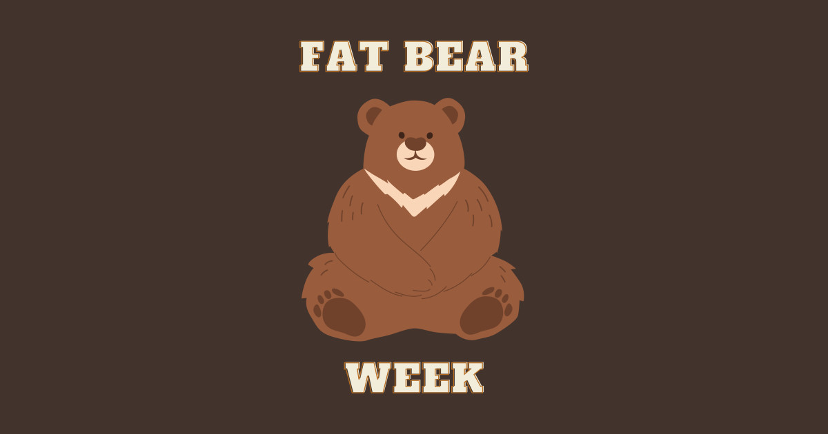 FAT BEAR WEEK Fat Bear Week TShirt TeePublic
