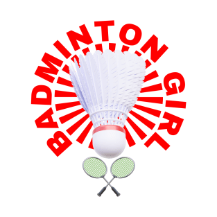 Badminton Girl - Badminton Player T-Shirt