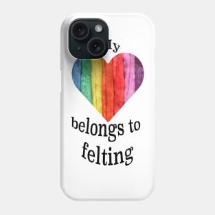 My heart belongs to felting Phone Case