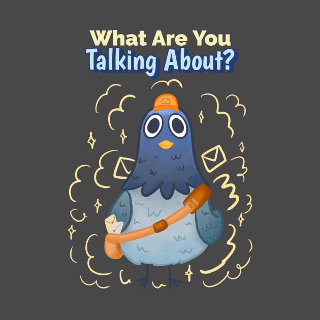 What Are You Talking About?  Cute Bird by Jennifer Stephens