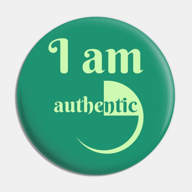 I Am Authentic Pin by HelenGie