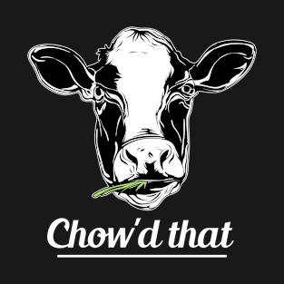 Farmer Cattle Breeding Moo Chow'd that Cow Lover T-Shirt