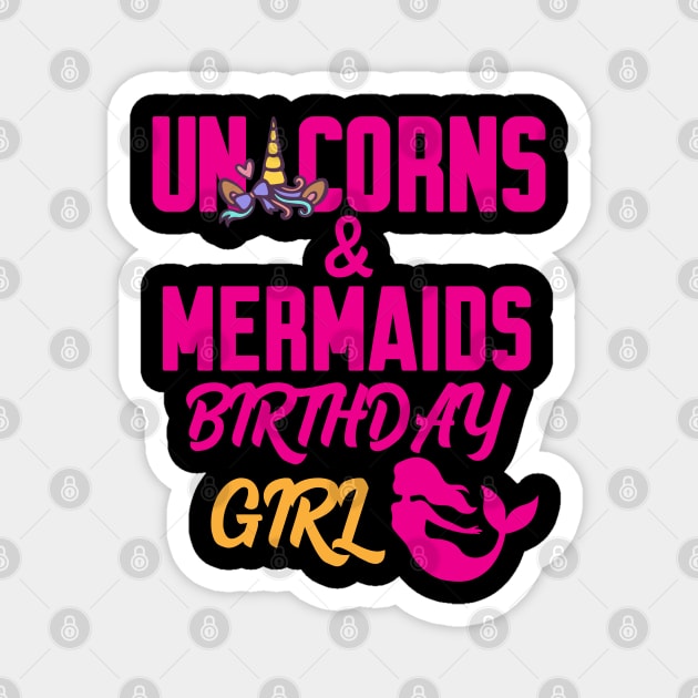 Unicorns And Mermaids Birthday Girl Magnet by Work Memes