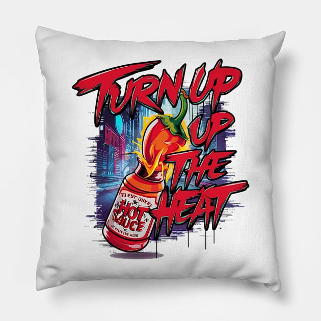 Turn Up The Heat, Hot Sauce Graffiti Design Pillow by RazorDesign234