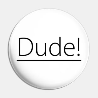 Dude Pin