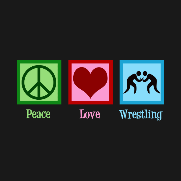 Peace Love Wrestling by epiclovedesigns