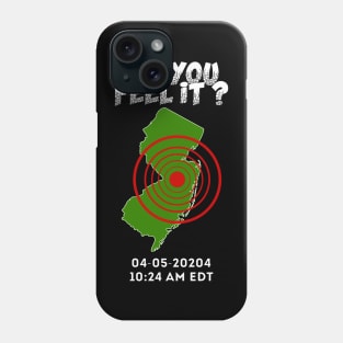 Did YOU Feel It? 04-05-2024 New Jersey Earthquake Phone Case