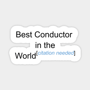 Best Conductor in the World - Citation Needed! Magnet