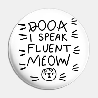 I speak fluent meow Pin