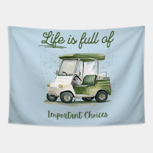 Life Is Full Of Important Choices Tapestry