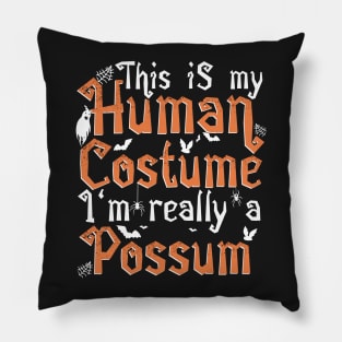 This Is My Human Costume I'm Really A Possum - Halloween design Pillow