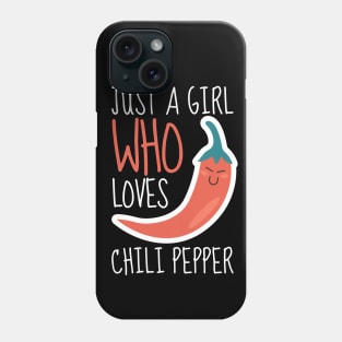 Just A Girl Who Loves Chili Pepper Funny Phone Case