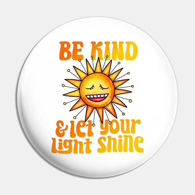 Be Kind And Let Your Light Shine Pin by BDAZ