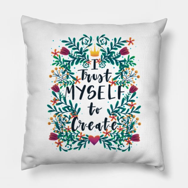 Empowering quote "I trust myself to create" with floral motives Pillow by Ieva Li ART