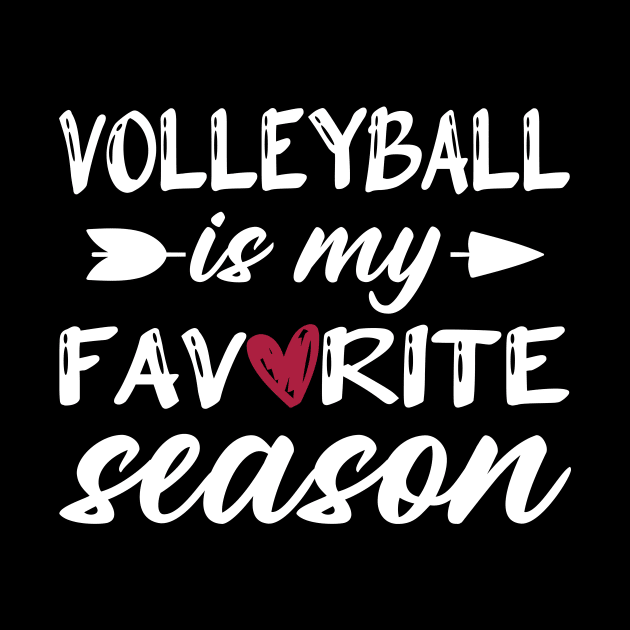 Saying For Sports Lovers Volleyball Is My Favorite Season by Wakzs3Arts
