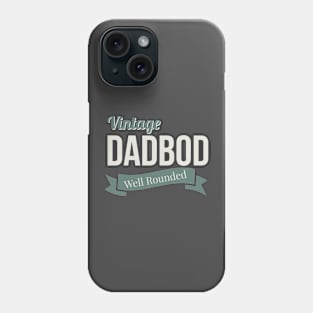 Vintage Dad Bod Well Rounded Phone Case