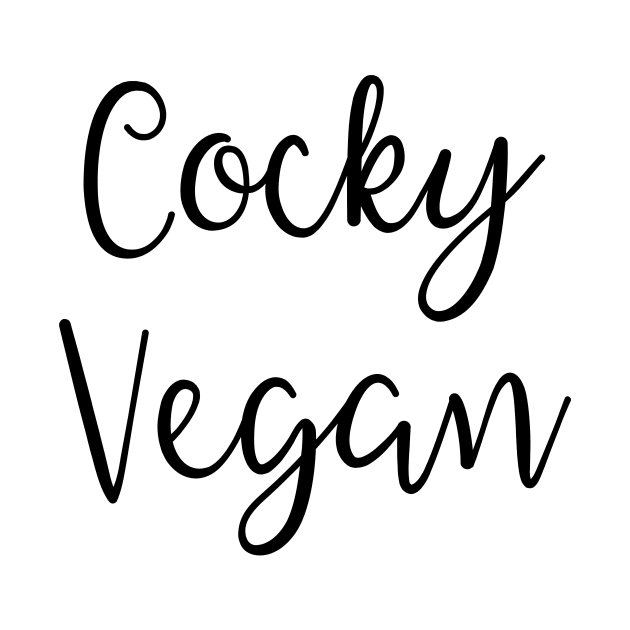 Cocky Vegan by Catchy Phase