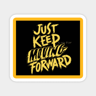 keep moving forward Magnet