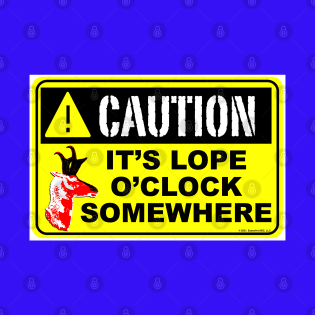 Caution, It's Lope O'Clock Somewhere by EssexArt_ABC