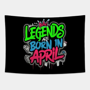 Legends are born in April pop effect Tapestry