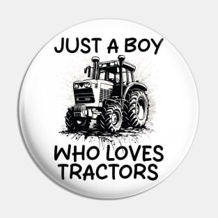 Just A Boy Who Loves Tractors Pin