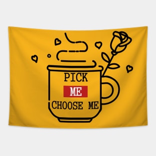 pick me choose me Tapestry