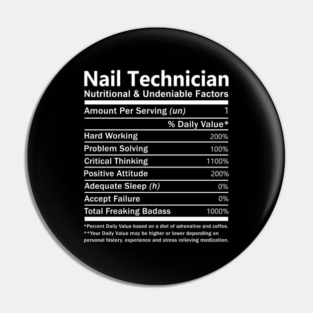 Nail Technician T Shirt - Nutritional and Undeniable Factors Gift Item Tee Pin by Ryalgi