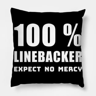 100 percent LINEBACKER EXPECT NO MERCY Pillow