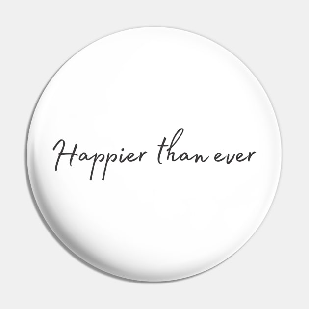 Happier than ever - Life Quotes Pin by BloomingDiaries