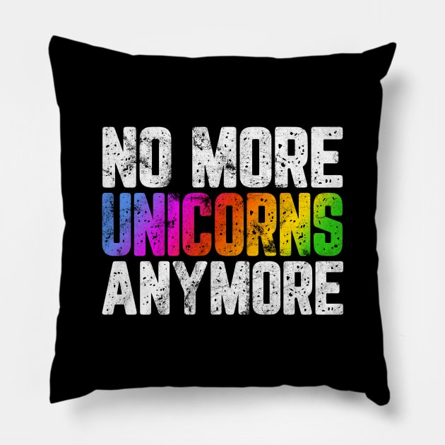 NO MORE UNICORNS ANYMORE Pillow by Jeff Adamsss